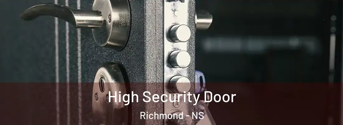 High Security Door Richmond - NS