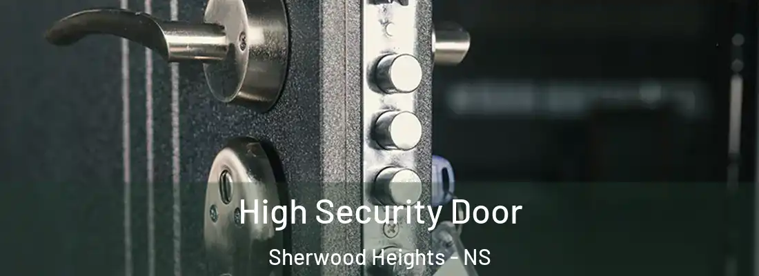High Security Door Sherwood Heights - NS