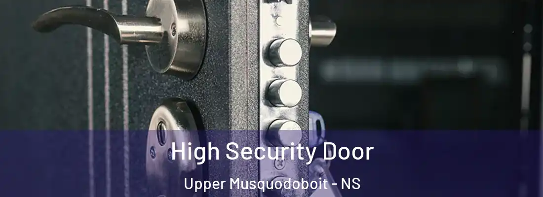 High Security Door Upper Musquodoboit - NS