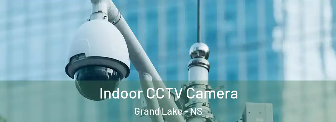 Indoor CCTV Camera Grand Lake - NS
