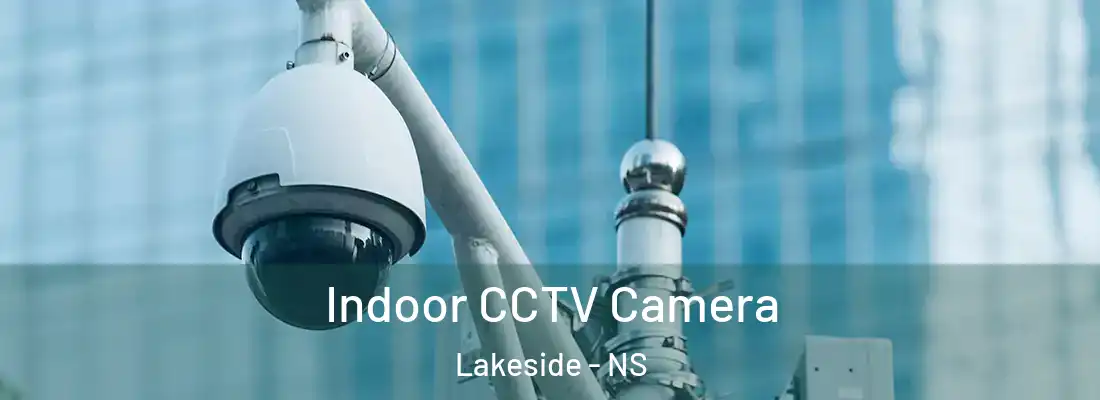 Indoor CCTV Camera Lakeside - NS