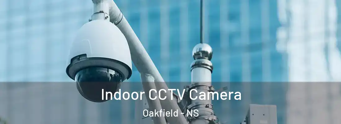  Indoor CCTV Camera Oakfield - NS