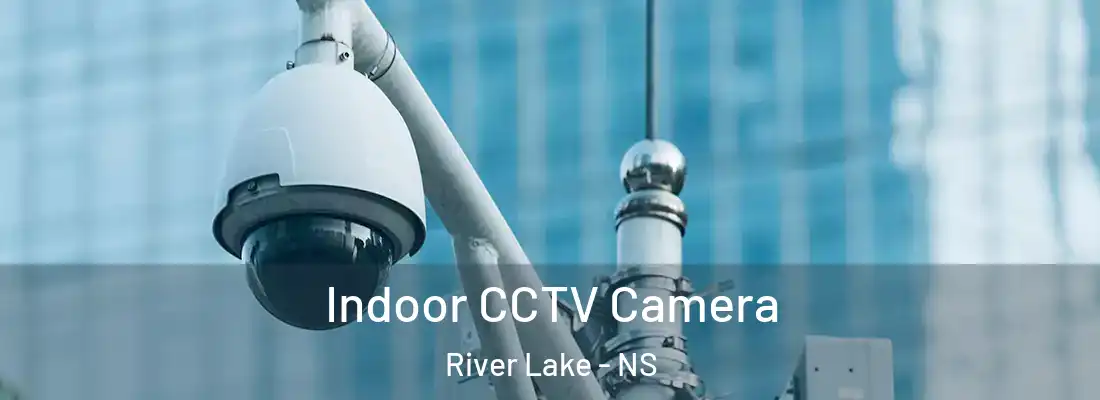 Indoor CCTV Camera River Lake - NS