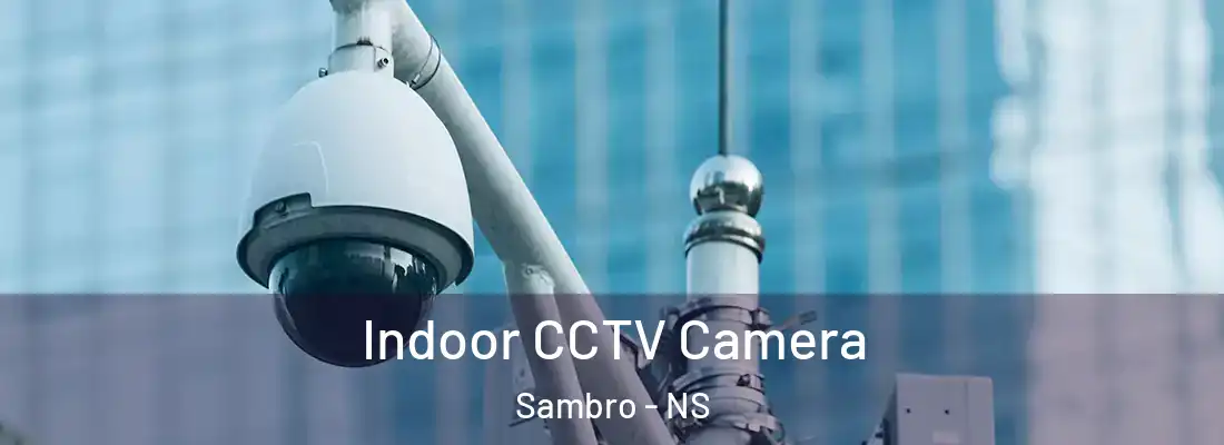 Indoor CCTV Camera Sambro - NS