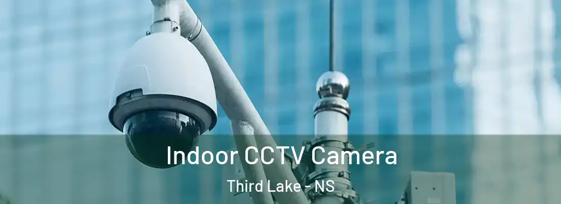  Indoor CCTV Camera Third Lake - NS