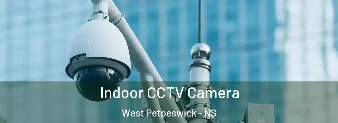  Indoor CCTV Camera West Petpeswick - NS