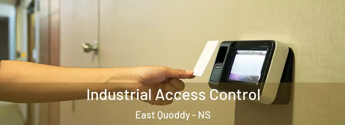 Industrial Access Control East Quoddy - NS