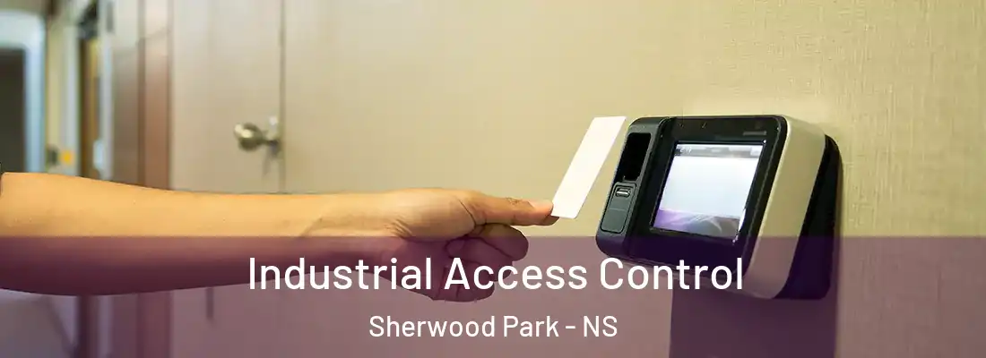  Industrial Access Control Sherwood Park - NS