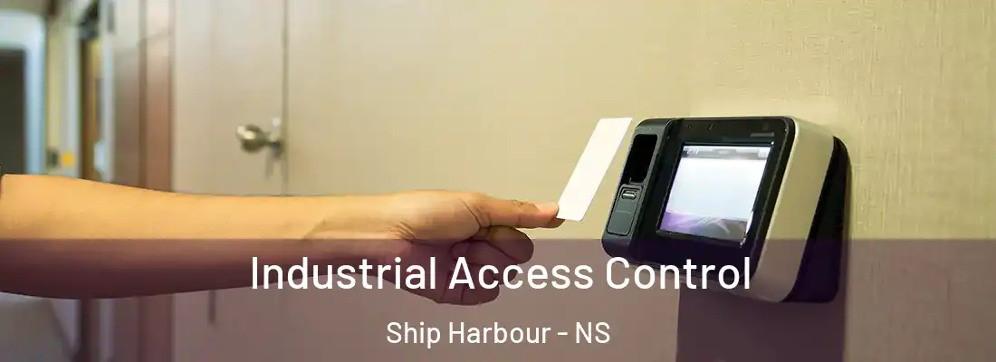 Industrial Access Control Ship Harbour - NS