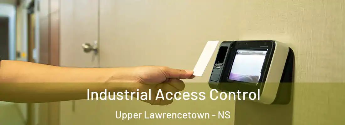 Industrial Access Control Upper Lawrencetown - NS