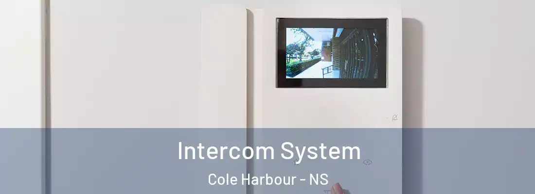 Intercom System Cole Harbour - NS