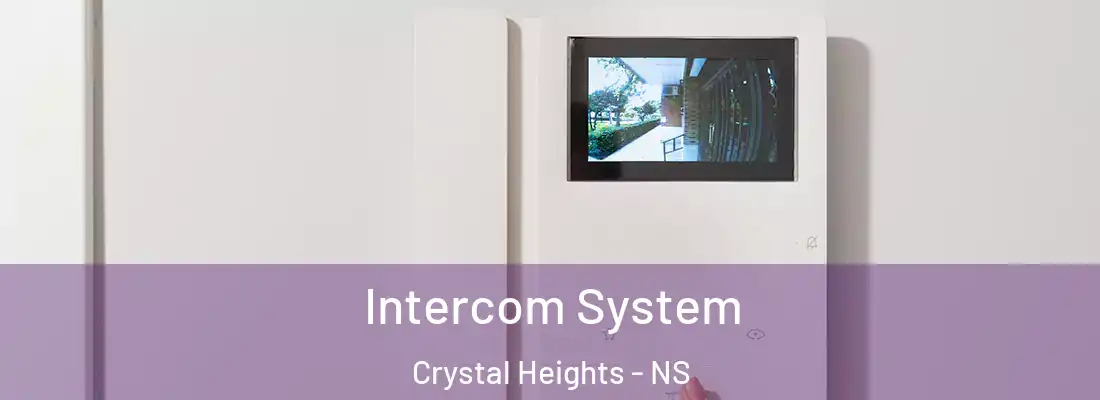 Intercom System Crystal Heights - NS