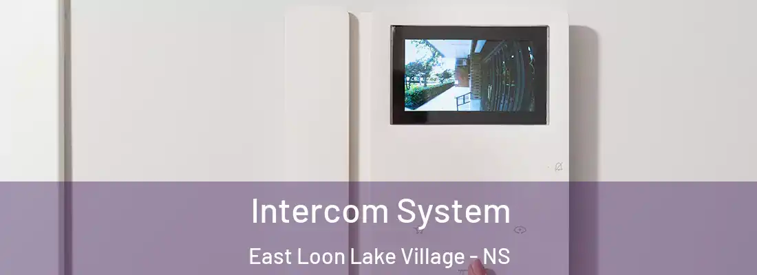 Intercom System East Loon Lake Village - NS