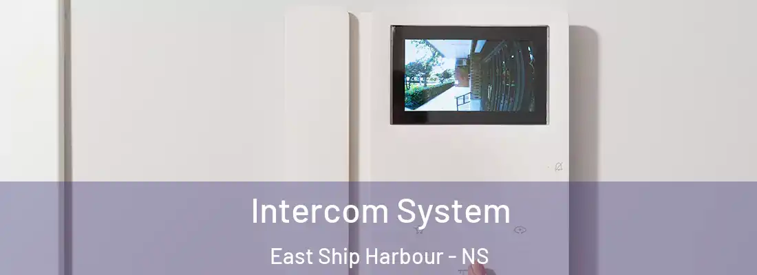 Intercom System East Ship Harbour - NS