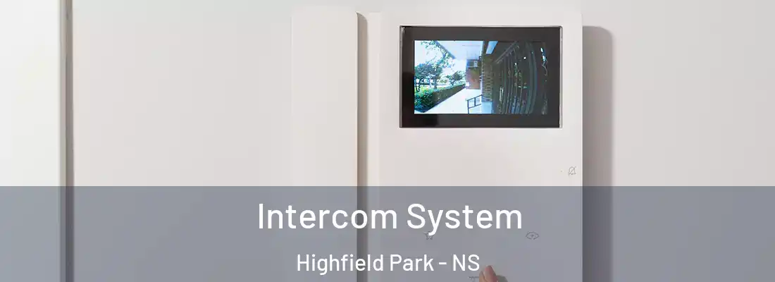 Intercom System Highfield Park - NS