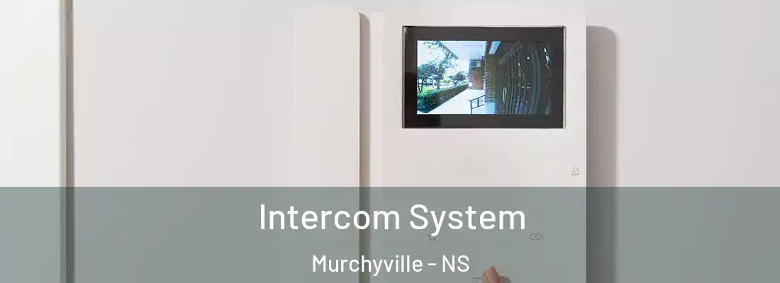 Intercom System Murchyville - NS