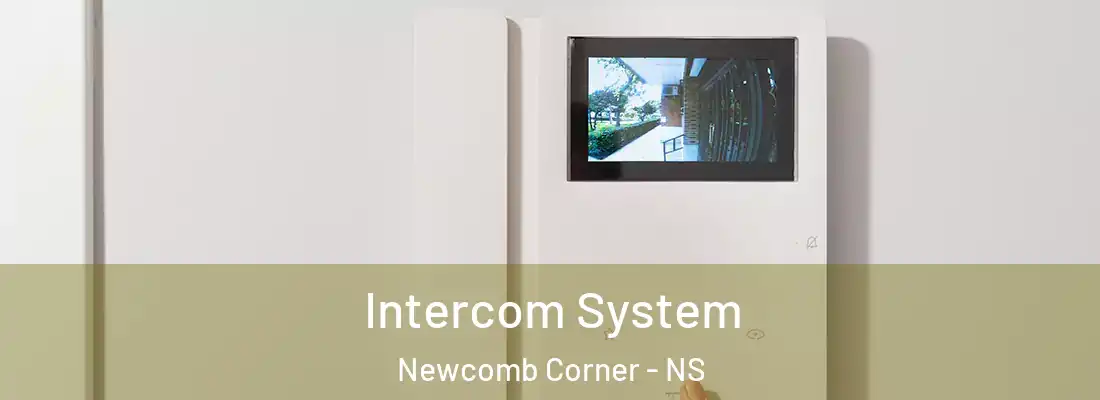 Intercom System Newcomb Corner - NS