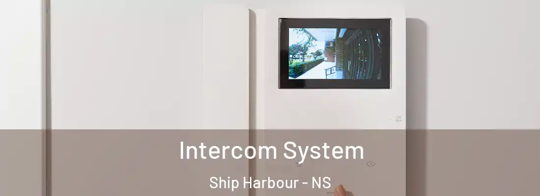 Intercom System Ship Harbour - NS