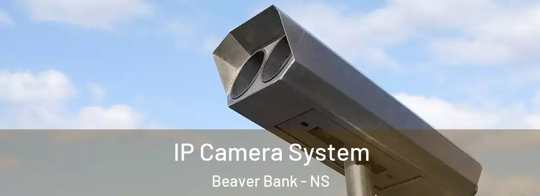  IP Camera System Beaver Bank - NS