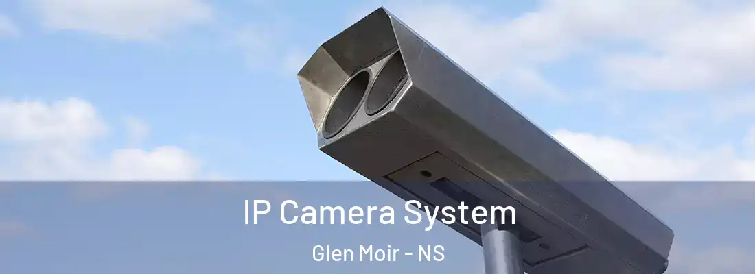 IP Camera System Glen Moir - NS