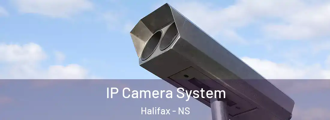  IP Camera System Halifax - NS