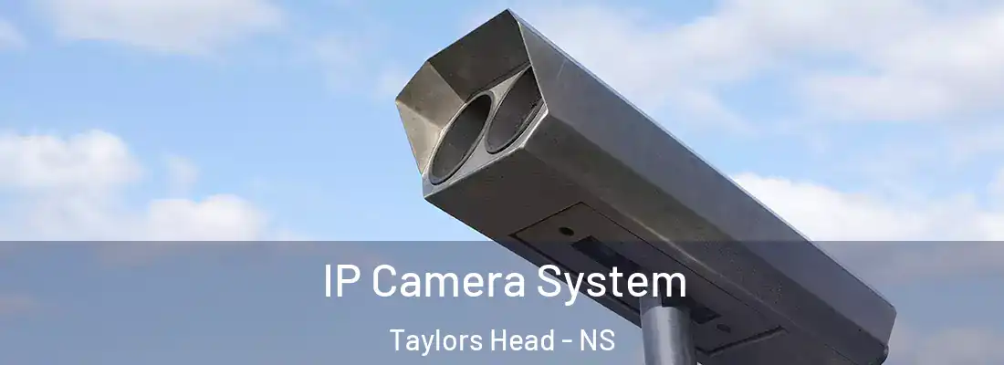 IP Camera System Taylors Head - NS