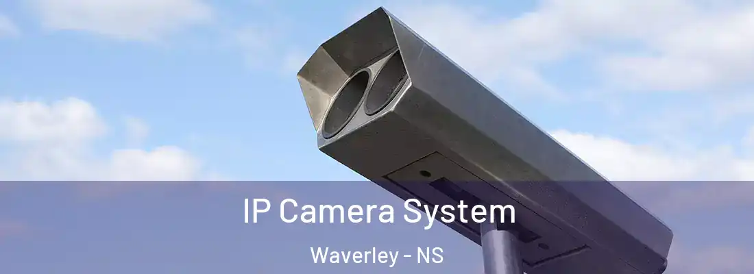 IP Camera System Waverley - NS