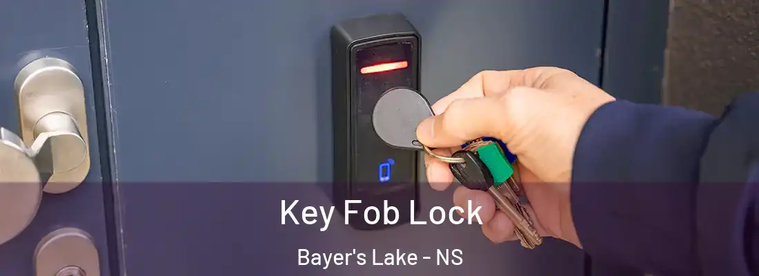 Key Fob Lock Bayer's Lake - NS