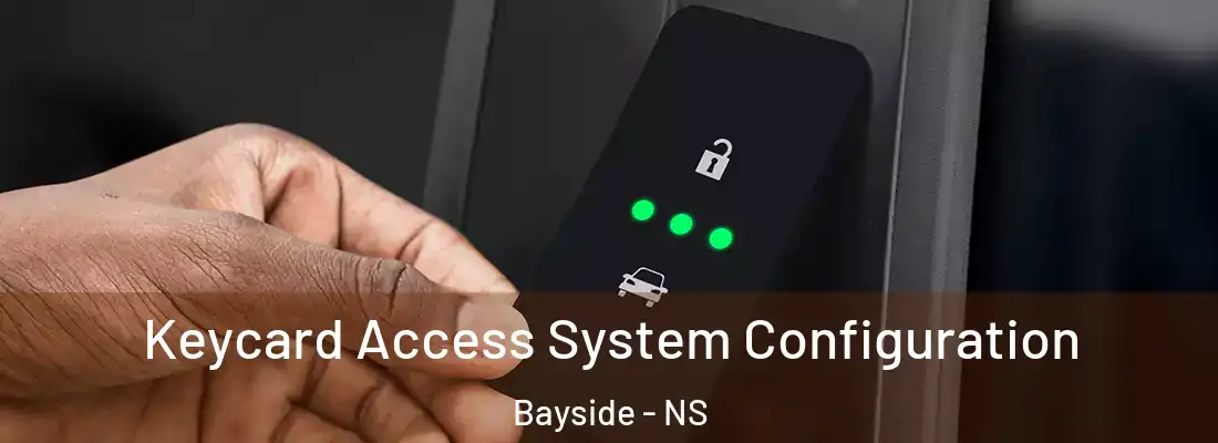 Keycard Access System Configuration Bayside - NS