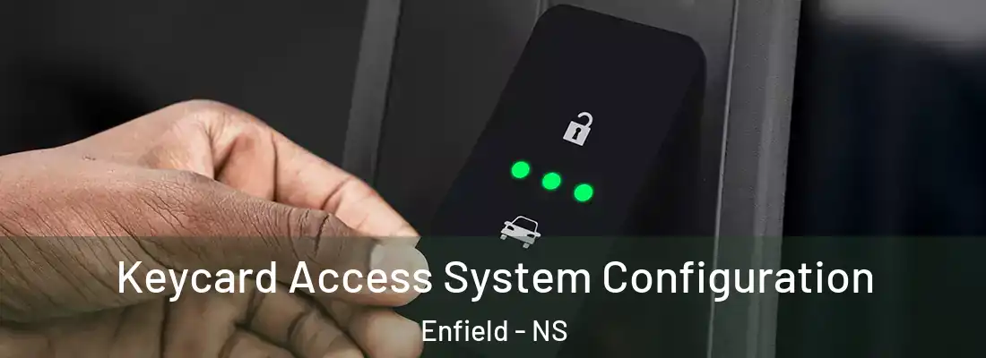 Keycard Access System Configuration Enfield - NS