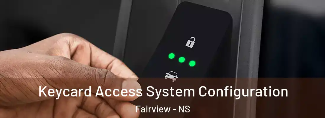 Keycard Access System Configuration Fairview - NS