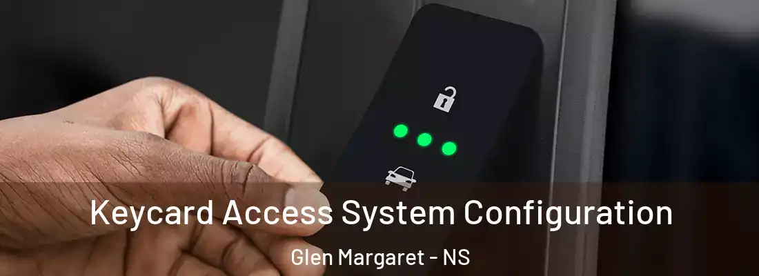 Keycard Access System Configuration Glen Margaret - NS