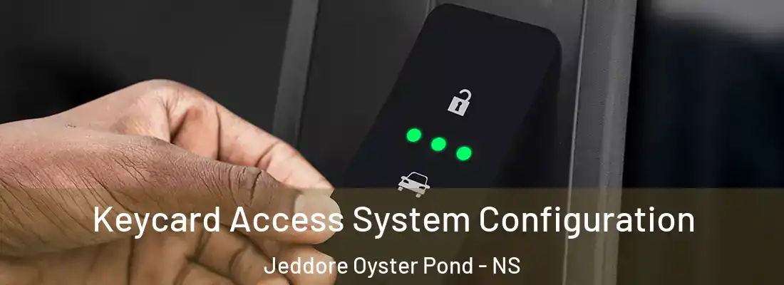 Keycard Access System Configuration Jeddore Oyster Pond - NS