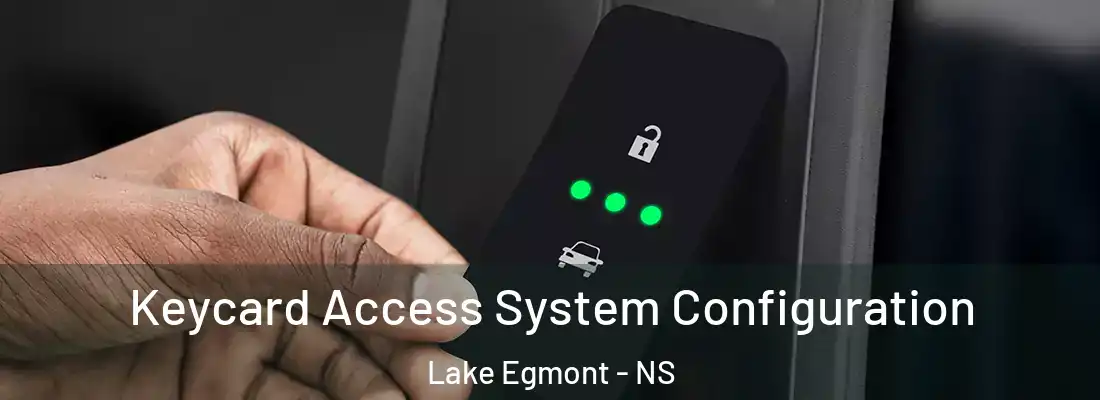 Keycard Access System Configuration Lake Egmont - NS