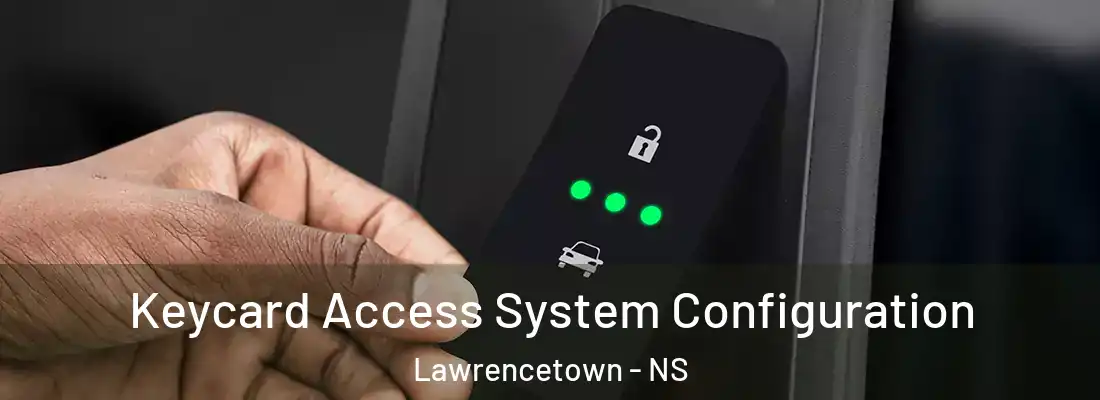 Keycard Access System Configuration Lawrencetown - NS
