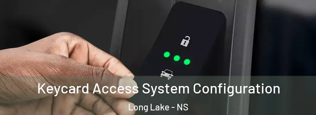 Keycard Access System Configuration Long Lake - NS