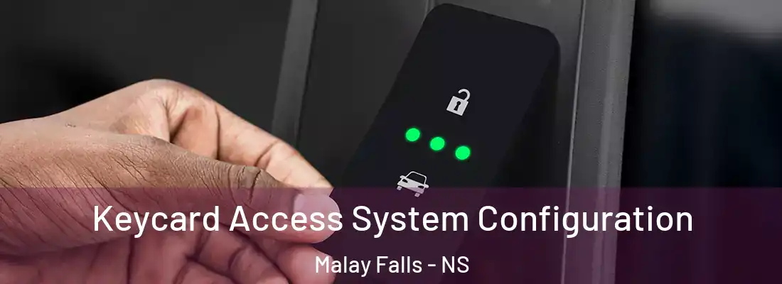 Keycard Access System Configuration Malay Falls - NS
