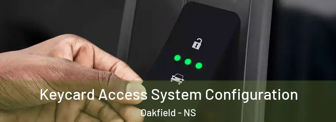 Keycard Access System Configuration Oakfield - NS