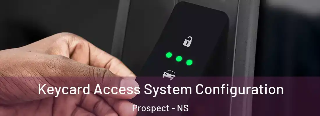 Keycard Access System Configuration Prospect - NS
