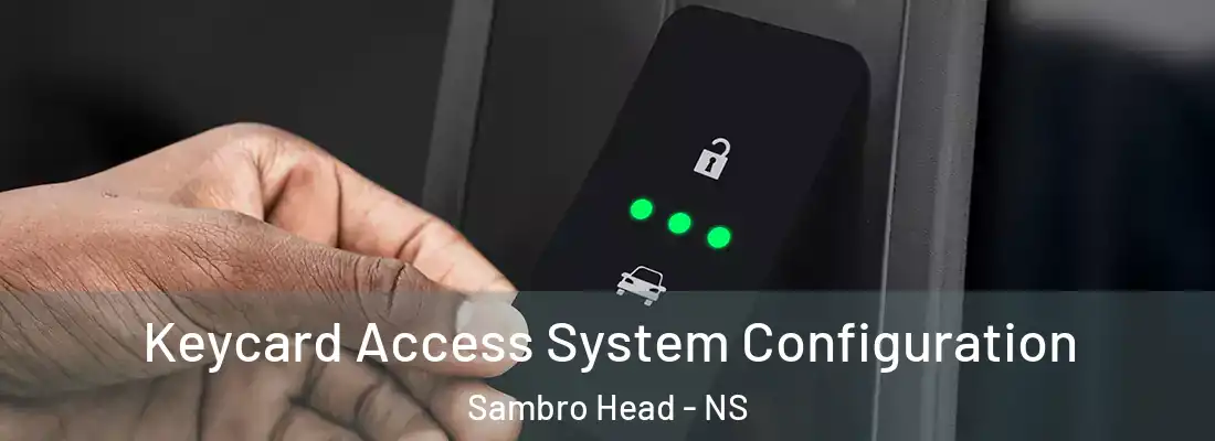 Keycard Access System Configuration Sambro Head - NS