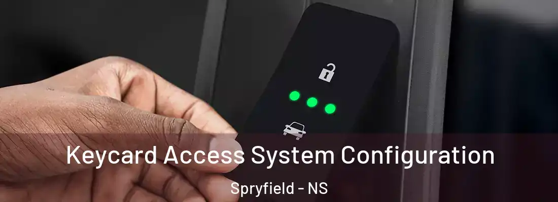 Keycard Access System Configuration Spryfield - NS