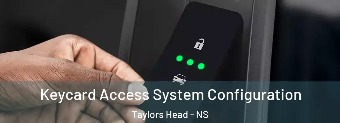 Keycard Access System Configuration Taylors Head - NS