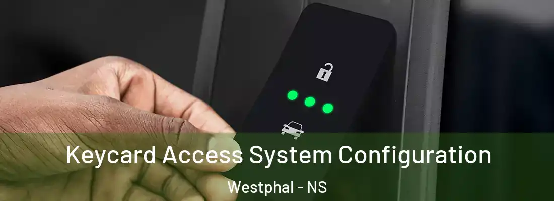 Keycard Access System Configuration Westphal - NS