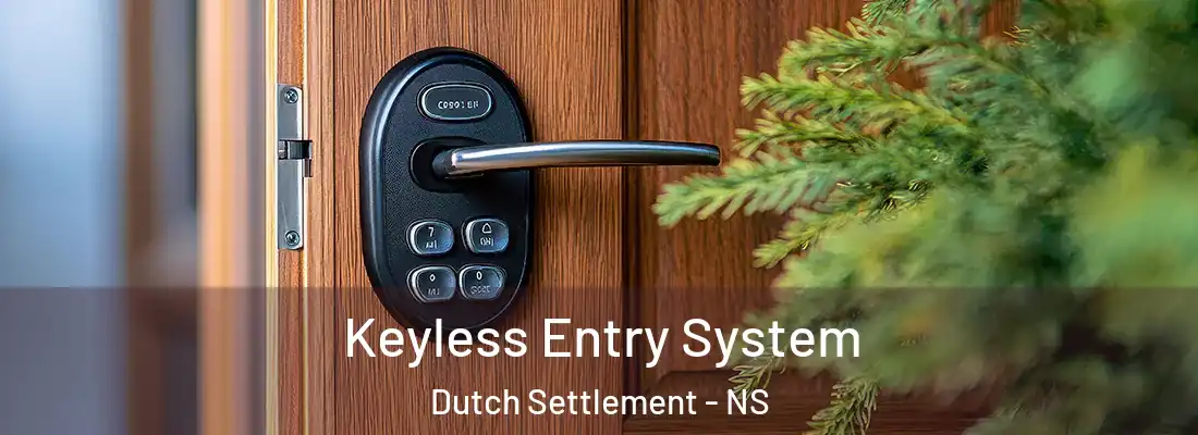 Keyless Entry System Dutch Settlement - NS