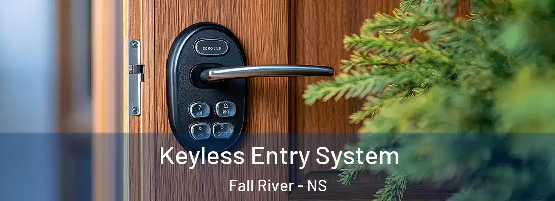 Keyless Entry System Fall River - NS
