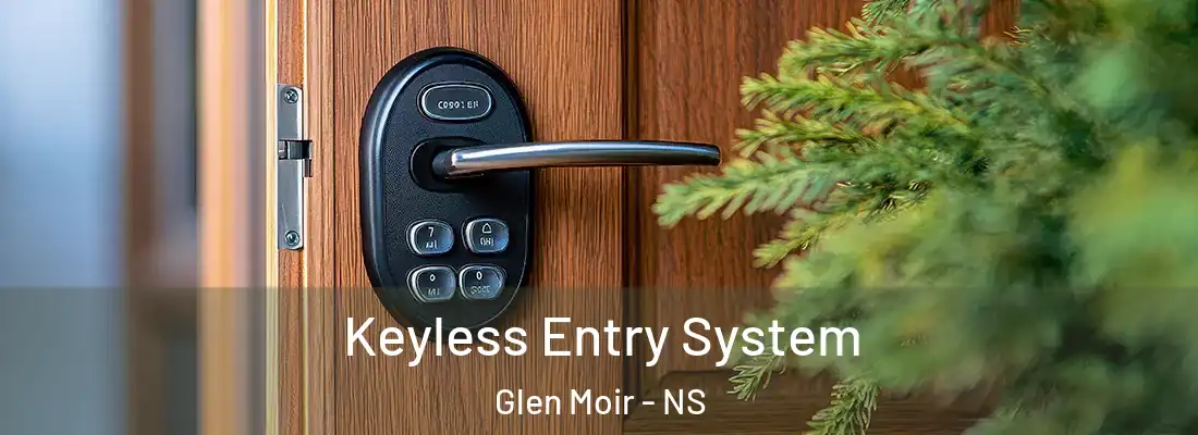 Keyless Entry System Glen Moir - NS