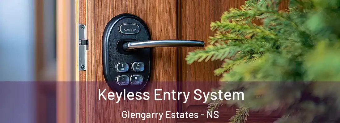 Keyless Entry System Glengarry Estates - NS