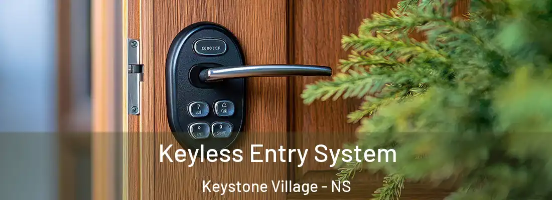  Keyless Entry System Keystone Village - NS