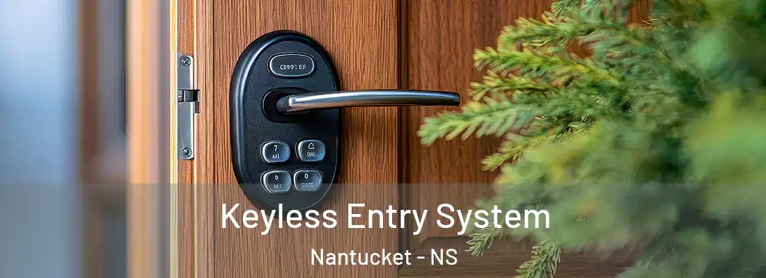 Keyless Entry System Nantucket - NS