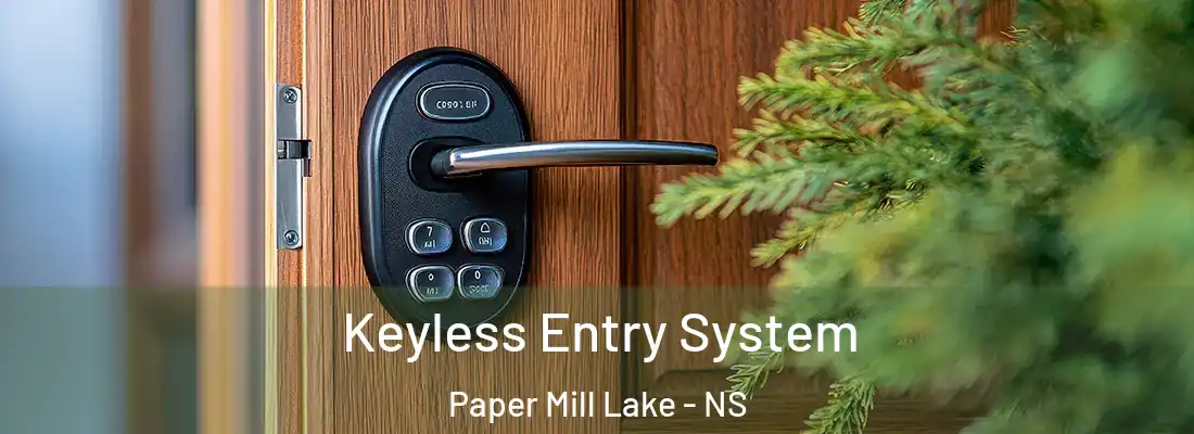 Keyless Entry System Paper Mill Lake - NS